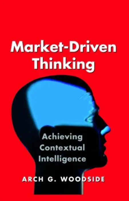 Market-Driven Thinking - Woodside, Arch G.