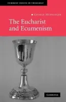 Eucharist and Ecumenism - Hunsinger, George