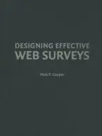 Designing Effective Web Surveys - Couper, Mick P. (University of Michigan, Ann Arbor)