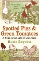 Spotted Pigs and Green Tomatoes - Boycott, Rosie
