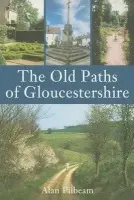 Old Paths of Gloucestershire - Pilbeam, Alan