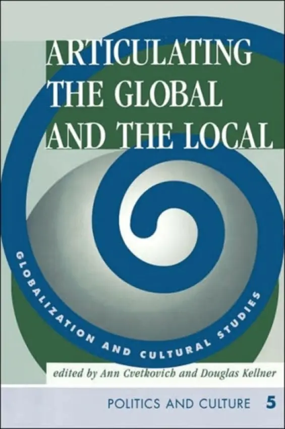 Articulating The Global And The Local - Cvetkovich, Ann