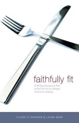 Faithfully Fit - Cloninger, Claire a Barr, Laura
