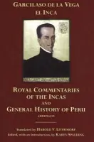 Royal Commentaries of the Incas and General History of Peru, Abridged - Garcilaso De La Vega