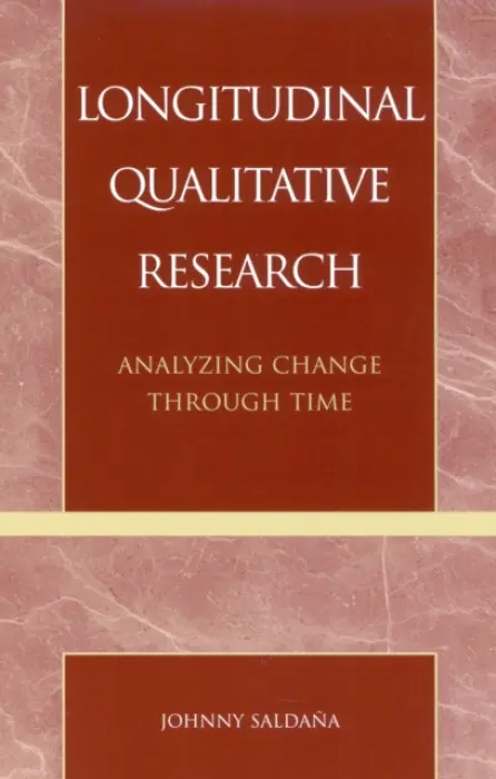 Longitudinal Qualitative Research - Saldana, Johnny