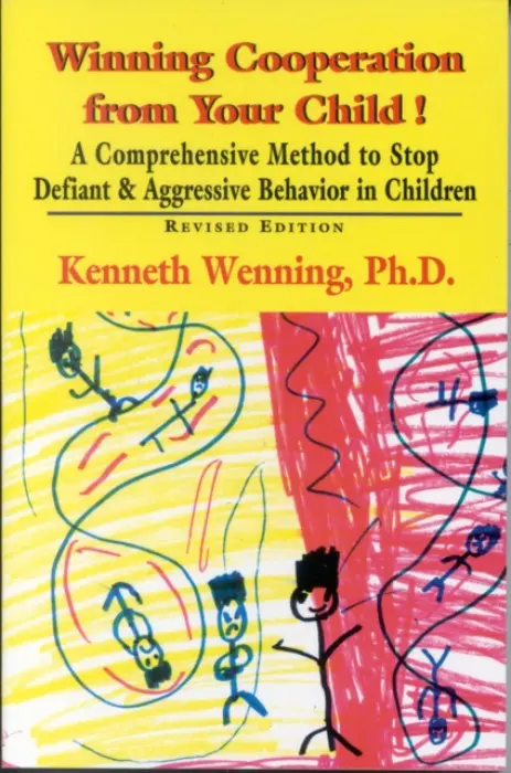 Winning Cooperation from Your Child! - Wenning, Kenneth