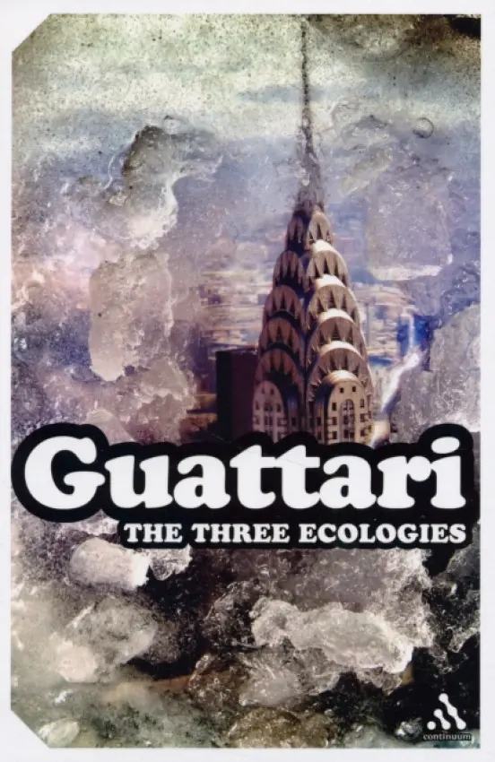Three Ecologies - Guattari, Felix ((1930-1992) was a French psychoanalyst, philosopher, social theorist and radical activist. He is best known for his collaborative work with Gilles Deleuze.)