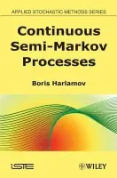 Continuous Semi-Markov Processes - Harlamov, Boris (State University, St. Petersburg, Russia)