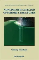 Nonlinear Waves And Offshore Structures - Kim, Cheung Hun (Texas A a m Univ, Usa)