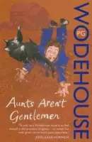 Aunts Aren't Gentlemen - Wodehouse, P.G.