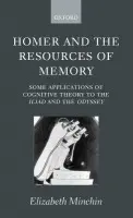 Homer and the Resources of Memory - Minchin, Elizabeth (Senior Lecturer in Classics, Senior Lecturer in Classics, Australian National University, Canberra)