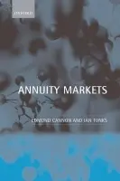 Annuity Markets - Cannon, Edmund (, Senior Lecturer in Economics, University of Bristol) a Tonks, Ian (, Professor of Finance, University of Exeter)