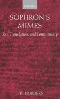 Sophron's Mimes - Hordern, J. H. (, Alexander von Humboldt Foundation Research Fellow at the Institut fur Klassische Philologie, Freie Universitat, Berlin)