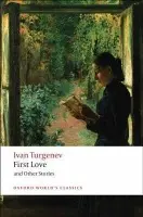 First Love and Other Stories - Ivan Turgenev