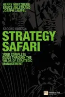 Strategy Safari (The complete guide through the wilds of strategic management) - Bruce Ahlstrand, Joseph Lampel, Henry Mintzberg