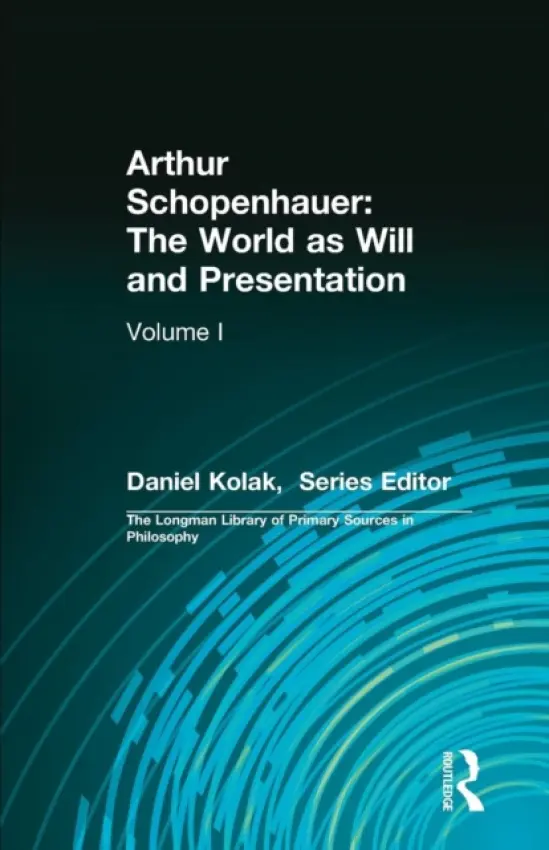 Arthur Schopenhauer: The World as Will and Presentation - Schopenhauer, Arthur
