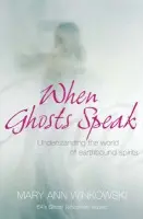When Ghosts Speak - Mary Ann Winkowski