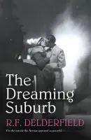 Dreaming Suburb - Delderfield, R. F.
