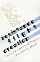 Resistance, Flight, Creation - Olkowski, Dorothea