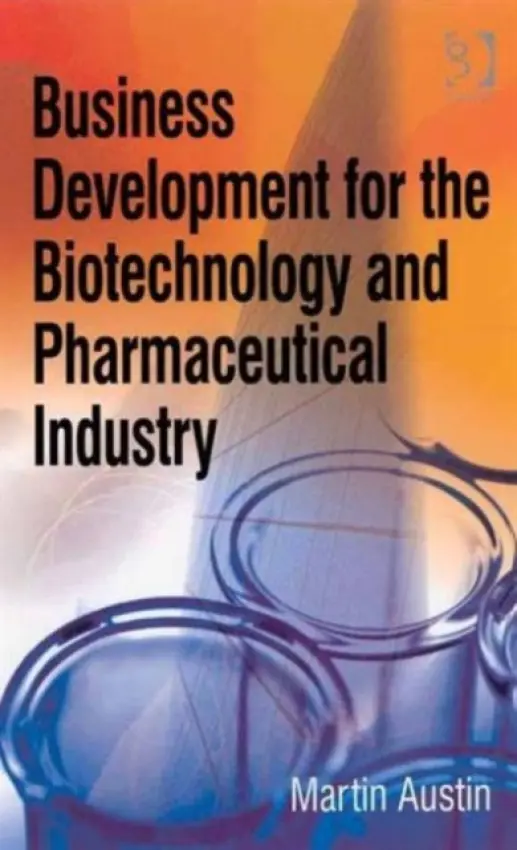Business Development for the Biotechnology and Pharmaceutical Industry - Austin, Martin