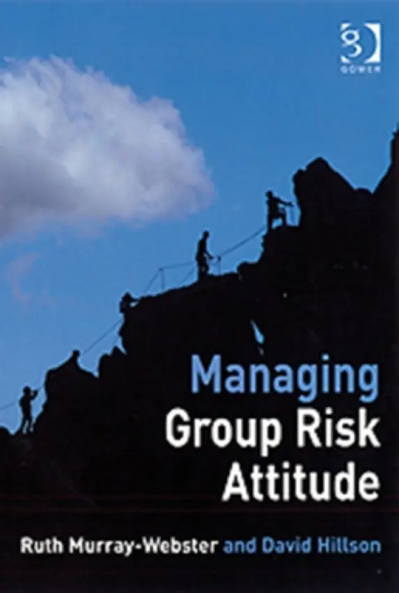 Managing Group Risk Attitude - Murray-Webster, Ruth a Hillson, David