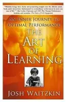The Art of Learning (A Journey in the Pursuit of Excellence) - Josh Waitzkin