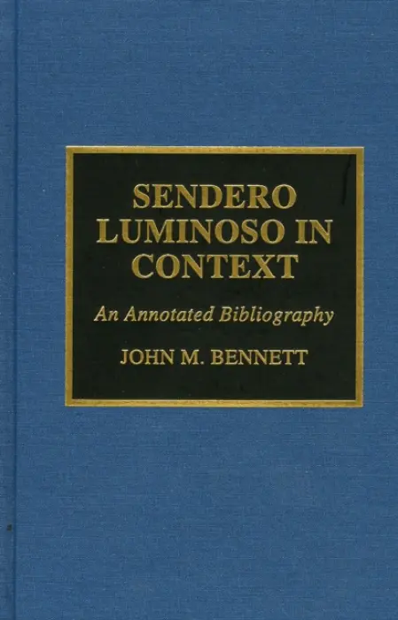 Sendero Luminoso in Context - Bennett, John M.