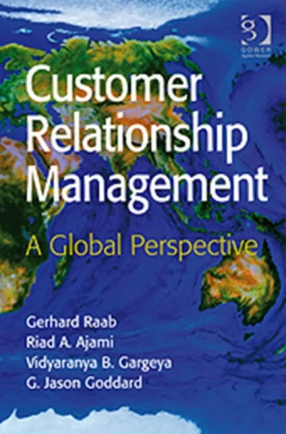 Customer Relationship Management - Raab, Gerhard a Ajami, Riad A. a Goddard, G. Jason