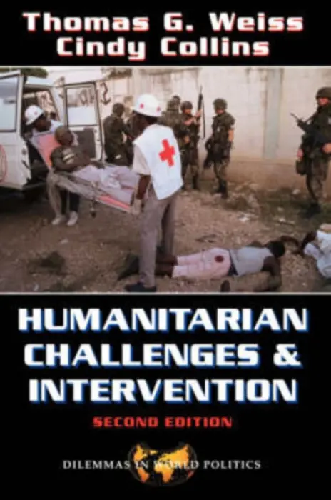 Humanitarian Challenges And Intervention - Weiss, Thomas G a Collins, Cindy