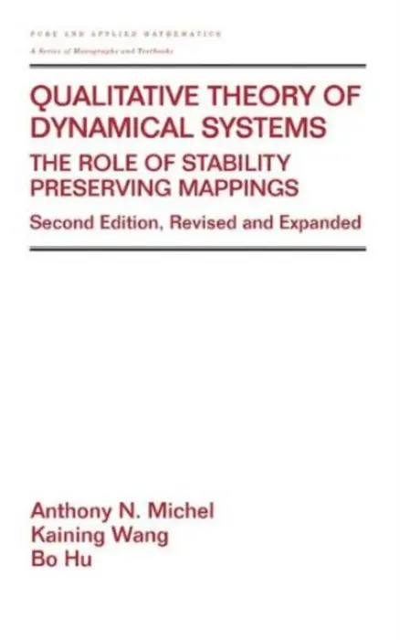 Qualitative Theory of Dynamical Systems - Michel, Anthony a Wang, Anthony a Hu, Bo a Nashed, Zuhair a Taft, Earl