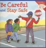 Be Careful and Stay Safe - Cheri J. Meiners