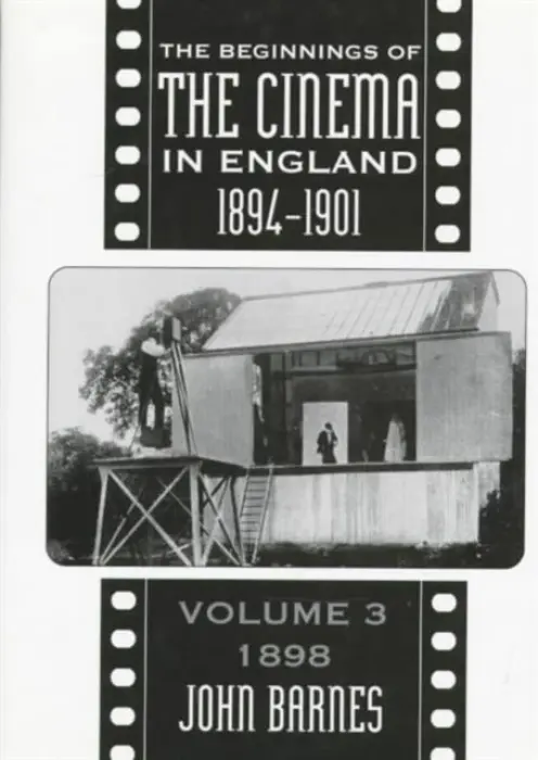 Beginnings Of The Cinema In England,1894-1901: Volume 3 - Barnes, John
