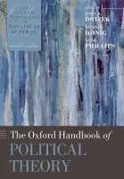 The Oxford Handbook of Political Theory - Anne Phillips, John S Dryzek, Bonnie Honig