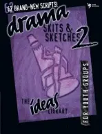 Drama, Skits, and Sketches 2 - Youth Specialties