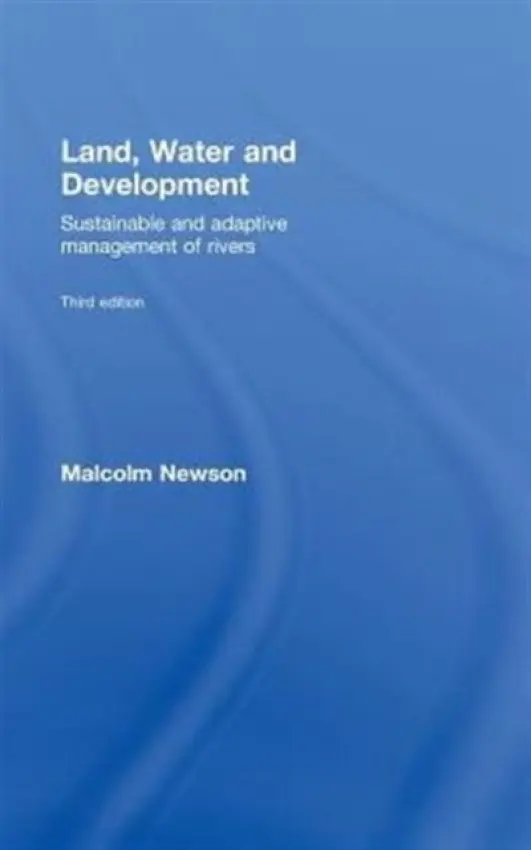 Land, Water and Development - Newson, Malcolm (Geography Department, Newcastle University, UK)
