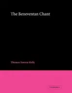 Beneventan Chant - Kelly, Thomas Forrest