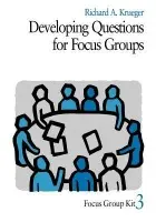 Developing Questions for Focus Groups - Krueger, Richard A.