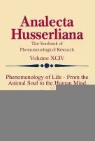 Phenomenology of Life - From the Animal Soul to the Human Mind