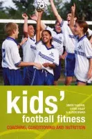 Kids' Football Fitness - Byard, Alison a Thadani, Simon a Foley, Steve