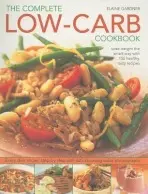 Complete Low-carb Cookbook - Gardner, Elaine