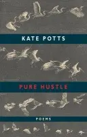 Pure Hustle - Potts, Kate