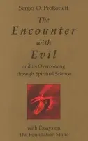 The Encounter with Evil and its Overcoming Through Spiritual Science - Sergei O. Prokof'ev