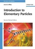Introduction to Elementary Particles - Griffiths, David (Reed College, USA)