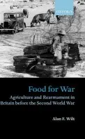 Food for War - Wilt, Alan F. (, Professor Emeritus of History, Iowa State University)