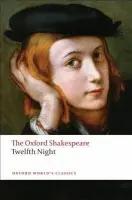 Twelfth Night, or What You Will: The Oxford Shakespeare - William Shakespeare