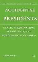 Accidental Presidents - Abbott, P.