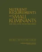 Nutrient Requirements of Small Ruminants - National Research Council a Division on Earth and Life Studies a Board on Agriculture and Natural Resources a Committee on Nutrient Requirements of Small Ruminants