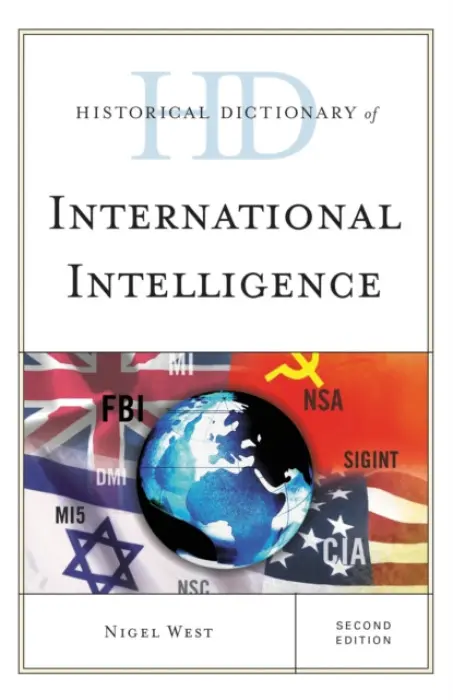 Historical Dictionary of International Intelligence - West, Nigel
