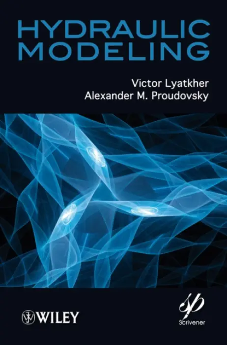 Hydraulic Modeling - Lyatkher, Victor M. a Proudovsky, Alexander M.