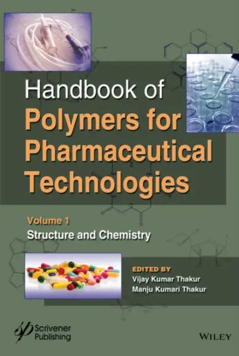 Handbook of Polymers for Pharmaceutical Technologies, Structure and Chemistry - Thakur, Vijay Kumar a Thakur, Manju Kumari